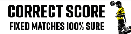 CORRECT SCORE FIXED MATCH CORRECT SCORE FIXED MATCH