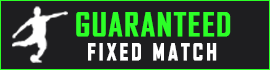 GUARANTEED FIXED MATCH GUARANTEED FIXED MATCH